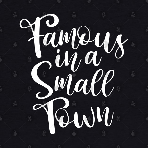 Famous in a Small Town by fineaswine